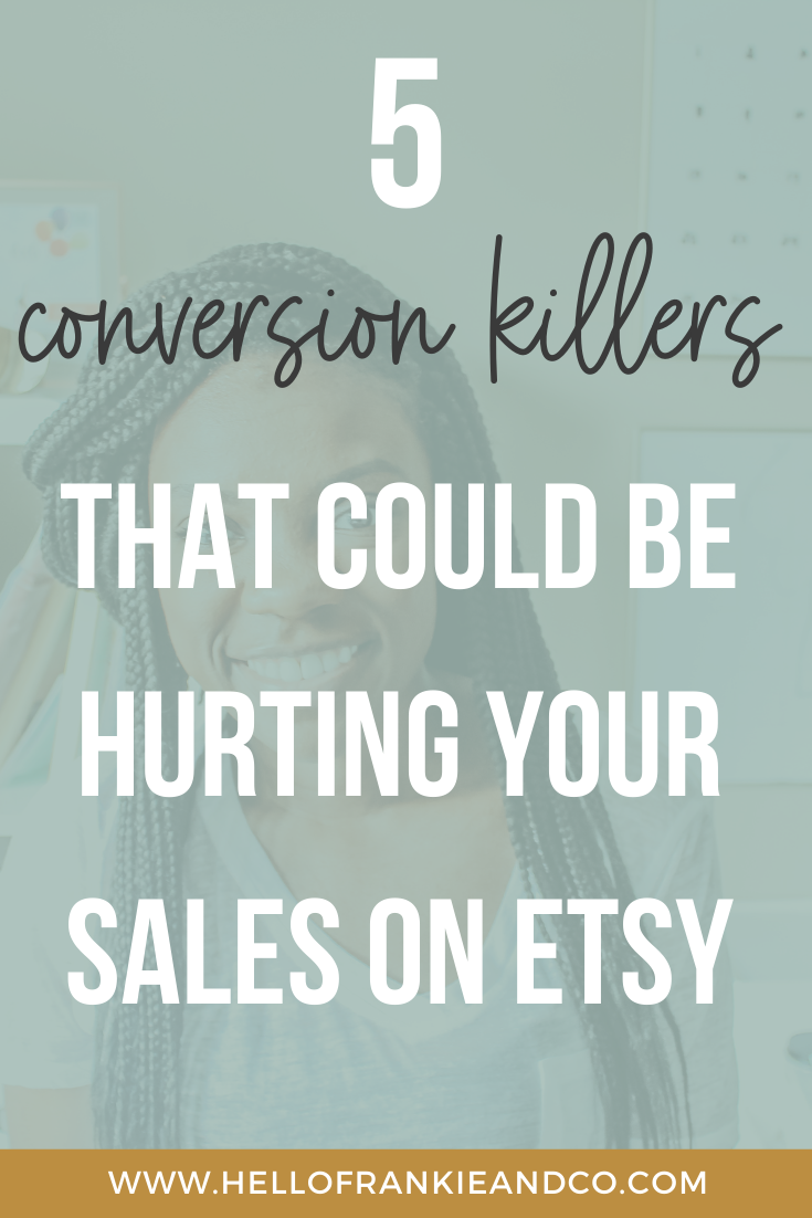 Getting tons of traffic, but very little sales? Here are five reasons things could be hurting your sales on Etsy and how to fix them to turn your visitors into customers. Check it out.